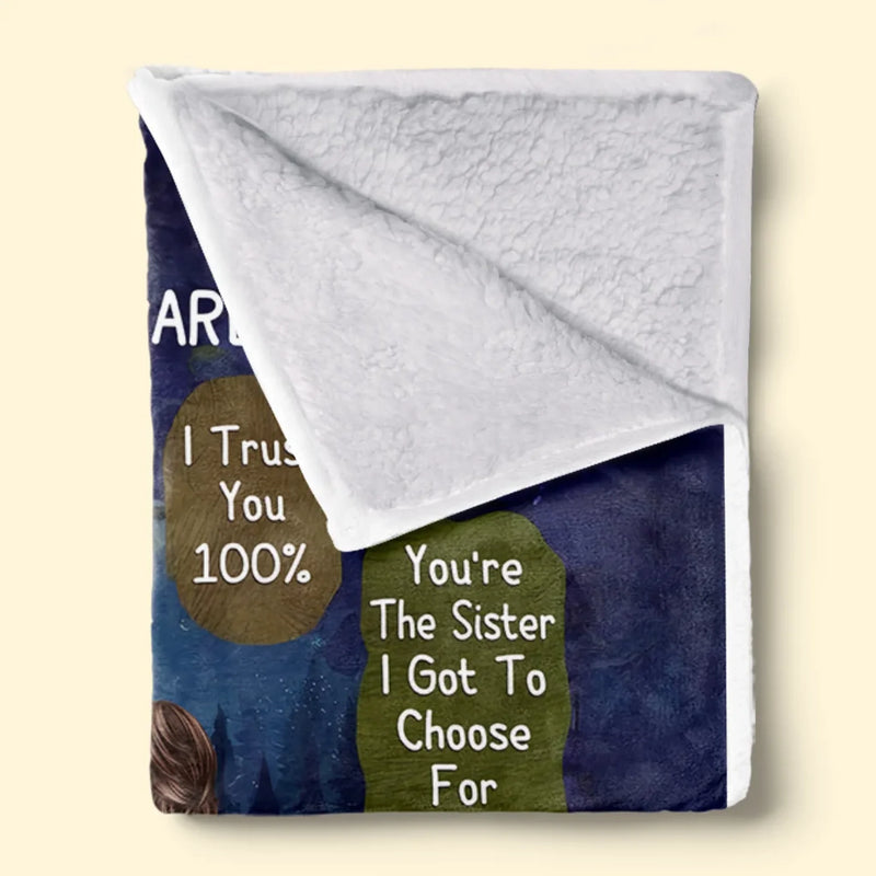 You're The Sister I Got To Choose For Myself - Bestie Personalized Custom Blanket - Gift For Best Friends, BFF, Sisters