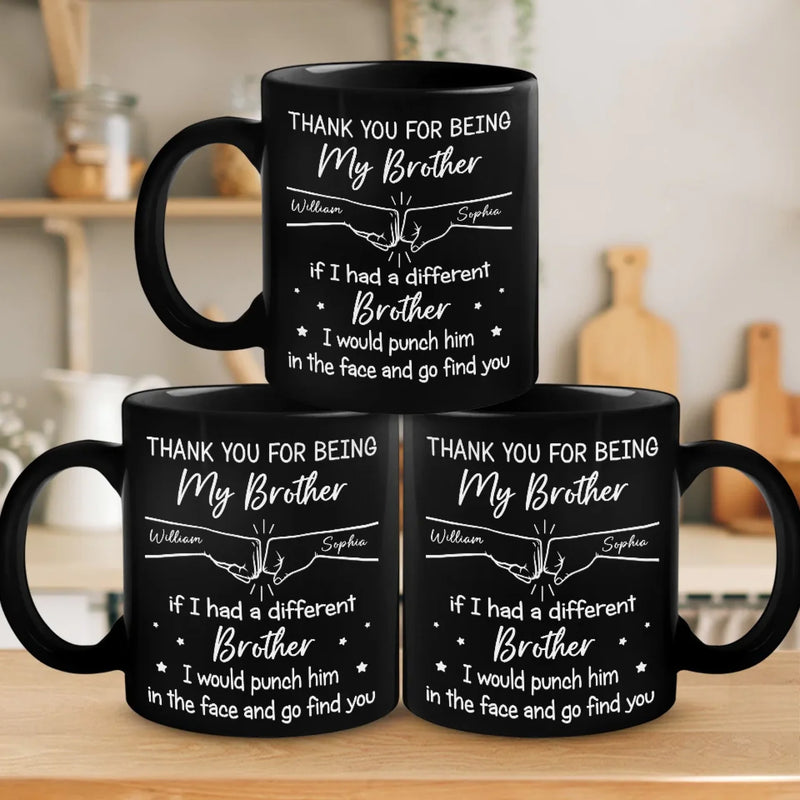 Thank You For Being My Friend - Family Personalized Custom Black Mug - Gift For Family Members, Siblings, Brothers, Cousins, Best Friends
