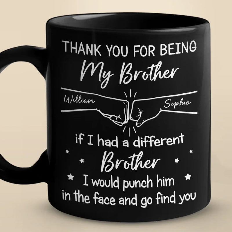 Thank You For Being My Friend - Family Personalized Custom Black Mug - Gift For Family Members, Siblings, Brothers, Cousins, Best Friends
