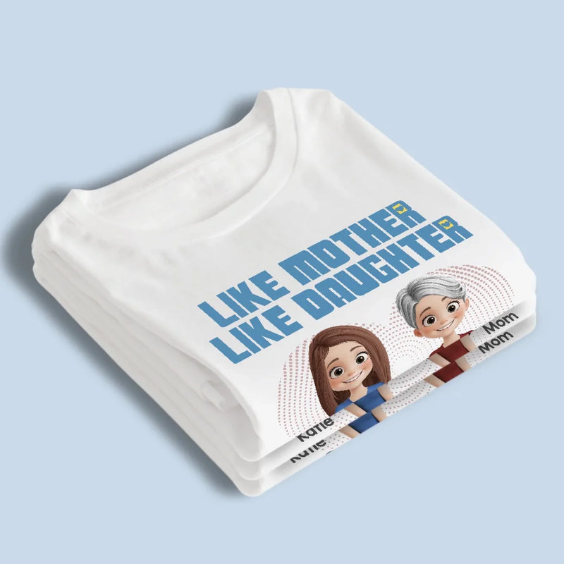Like Mom, Like Mini - Family Personalized Custom Unisex T-shirt, Premium T-shirt, Hoodie - Mother's Day, Gift For Mom, Daughter