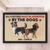 All Visitors Must Be Approved By The Dog - Dog Personalized Custom Home Decor Decorative Mat - House Warming Gift For Pet Owners, Pet Lovers
