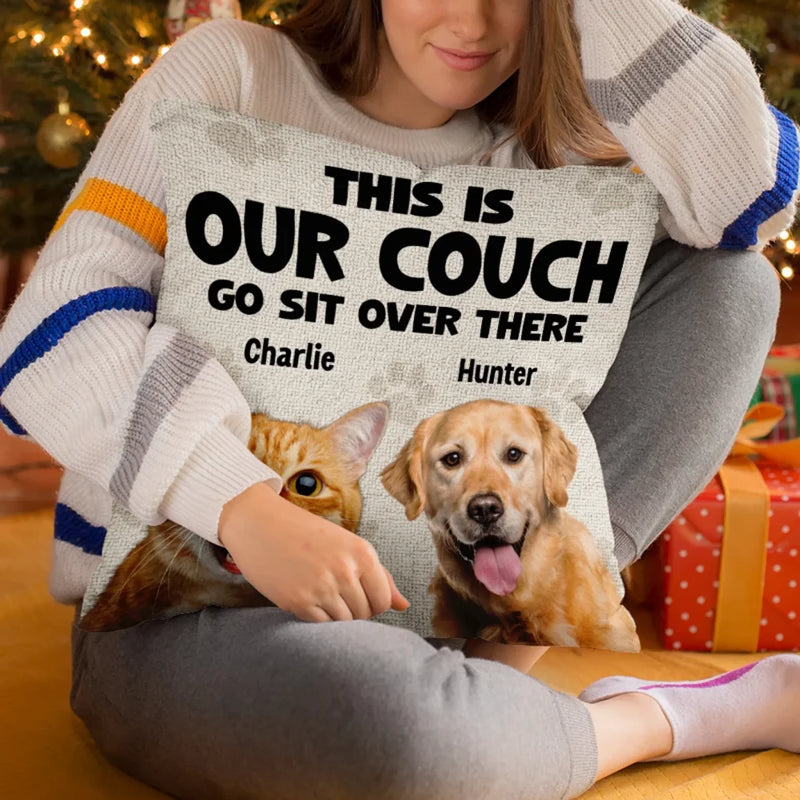 Custom Photo Go Sit Over There - Dog & Cat Personalized Custom Pillow - Gift For Pet Owners, Pet Lovers