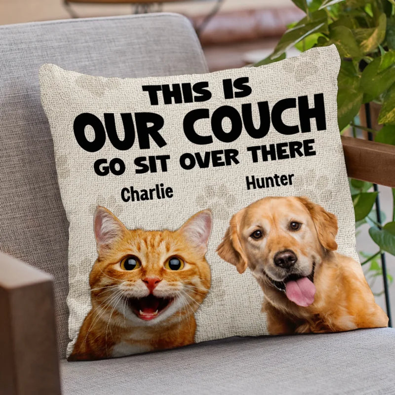 Custom Photo Go Sit Over There - Dog & Cat Personalized Custom Pillow - Gift For Pet Owners, Pet Lovers