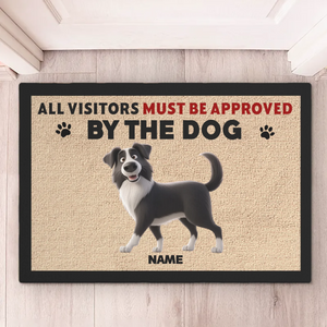 All Visitors Must Be Approved By The Dog - Dog Personalized Custom Home Decor Decorative Mat - House Warming Gift For Pet Owners, Pet Lovers
