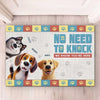 No Need To Knock, The Dog Smelled You A Block Away - Dog Personalized Custom Home Decor Decorative Mat - House Warming Gift For Pet Owners, Pet Lovers