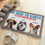 No Need To Knock We Know You Are Here - Dog Personalized Custom Home Decor Decorative Mat - House Warming Gift For Pet Owners, Pet Lovers