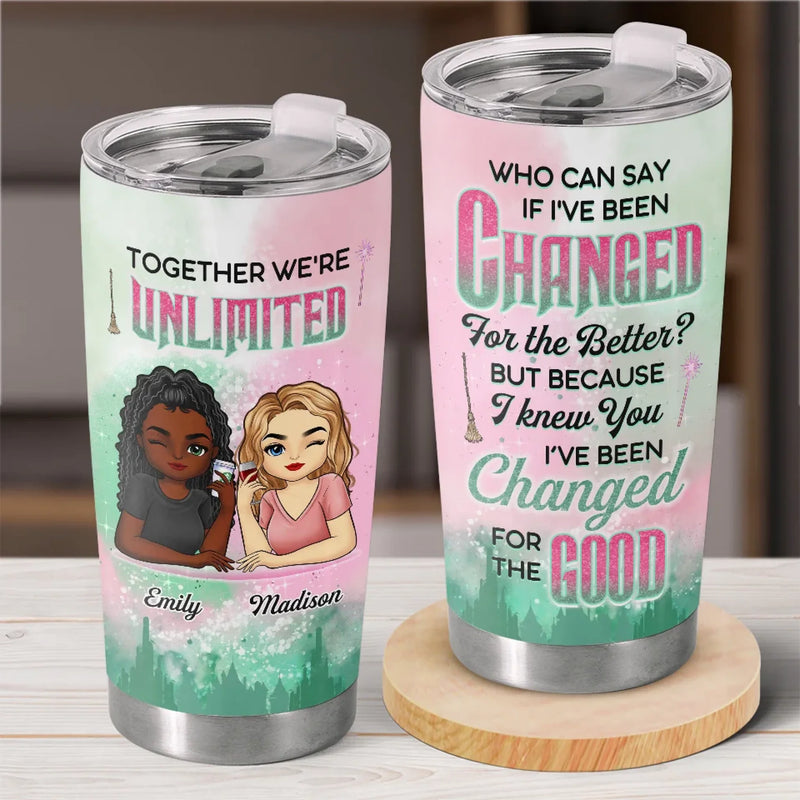 With You, Every Change Feels Like An Upgrade - Bestie Personalized Custom Tumbler - Gift For Best Friends, BFF, Sisters