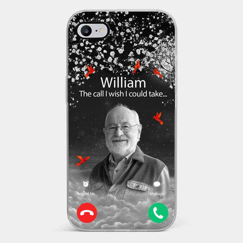 Custom Photo The Call I Wish I Could Take - Memorial Personalized Custom Clear Phone Case - Sympathy Gift For Family Members