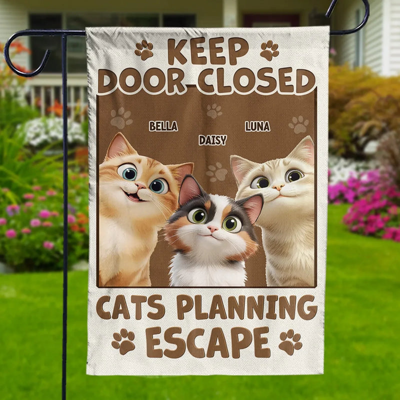 Keep Door Closed, Cat’s Got Escape Plans - Cat Personalized Custom Flag - Gift For Pet Owners, Pet Lovers