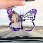 Custom Photo I'm Always With You, In Love And Memory - Memorial Personalized Custom Car Ornament - Acrylic Custom Shaped - Sympathy Gift For Family Members