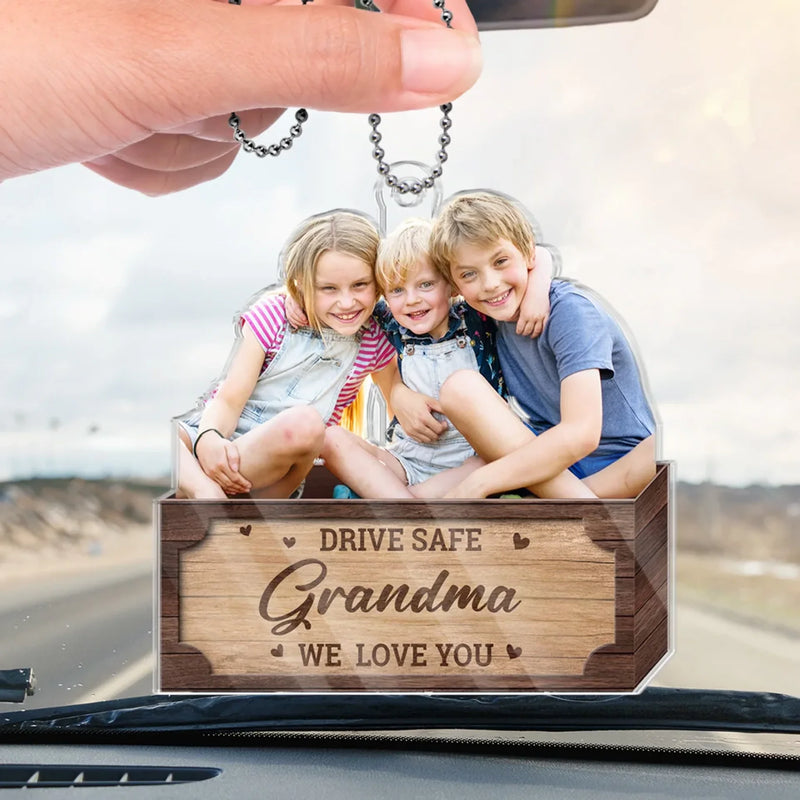 Custom Photo Drive Safe And Keep Our Hearts Whole - Family Personalized Custom Car Ornament - Acrylic Custom Shaped - Gift For Mom, Grandma