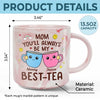 You're Always Be My Best-tea - Family Personalized Custom Marble Mug - Gift For Mom, Daughter