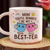 You're Always Be My Best-tea - Family Personalized Custom Marble Mug - Gift For Mom, Daughter