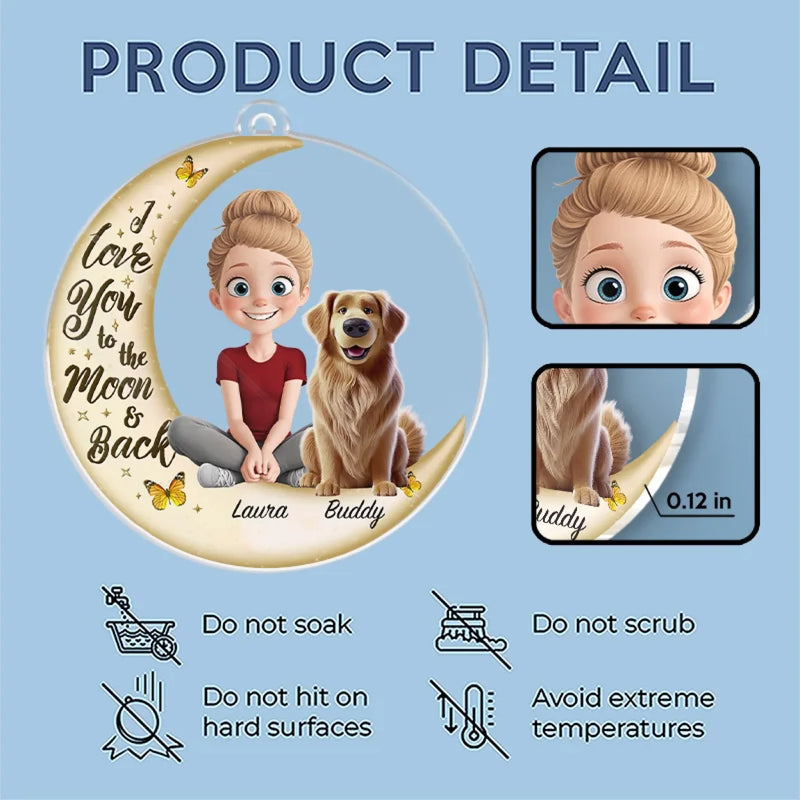 I Love You To The Moon And Back - Dog & Cat Personalized Custom Car Ornament - Acrylic Custom Shaped - Gift For Pet Owners, Pet Lovers