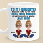 Being Her Mom Is The Best Part Of Me - Family Personalized Custom Mug - Gift For Mom, Daughter, New Moms