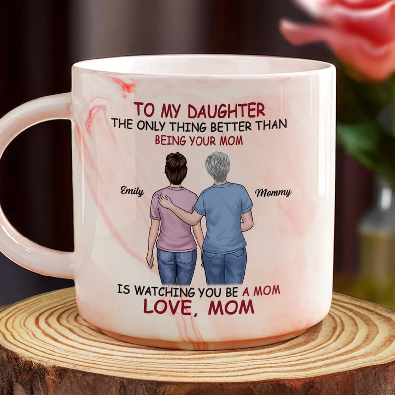 Seeing You As A Mother Is My Greatest Joy - Family Personalized Custom Marble Mug - Mother's Day, Gift For Daughter