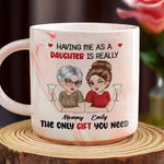 Having A Daughter Like Me, You Don’t Need Any More Gifts - Family Personalized Custom Marble Mug - Mother's Day, Gift For Mom, Daughter