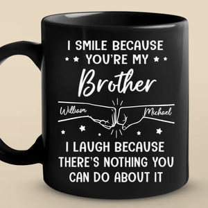 I Smile Because You're My Brother - Family Personalized Custom Black Mug - Gift For Family Members