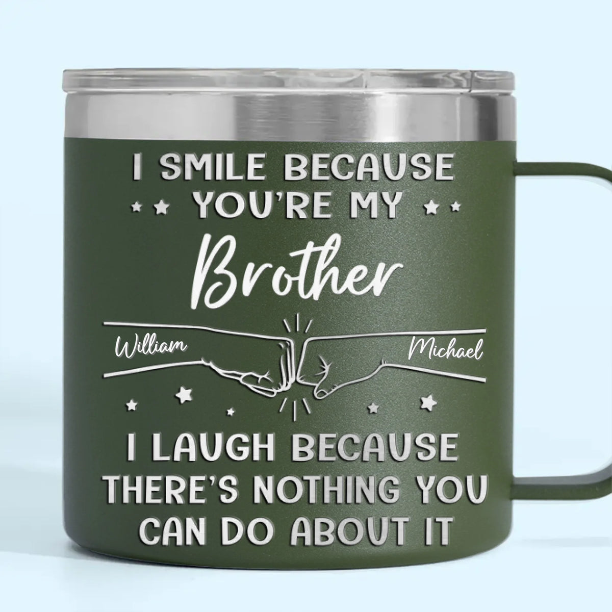 I Smile Because You're My Brother - Family Personalized Custom 14oz Stainless Steel Tumbler With Handle - Gift For Family Members