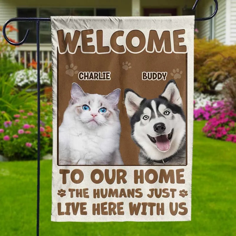 Custom Photo Welcome To My Home - Dog & Cat Personalized Custom Flag - Gift For Pet Owners, Pet Lovers