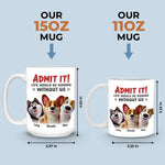 Life’s Ruff Without Us - Dog & Cat Personalized Custom Mug - Gift For Dog Lovers