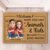 Hope You Like Animals & Kinds Because It's A Zoo Inside - Couple Personalized Custom Home Decor Decorative Mat - House Warming Gift For Husband Wife, Anniversary