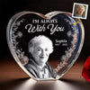Custom Photo I'm Always With You - Memorial Custom Engraved 3D Crystal Heart Shaped - Sympathy Gift For Family Members