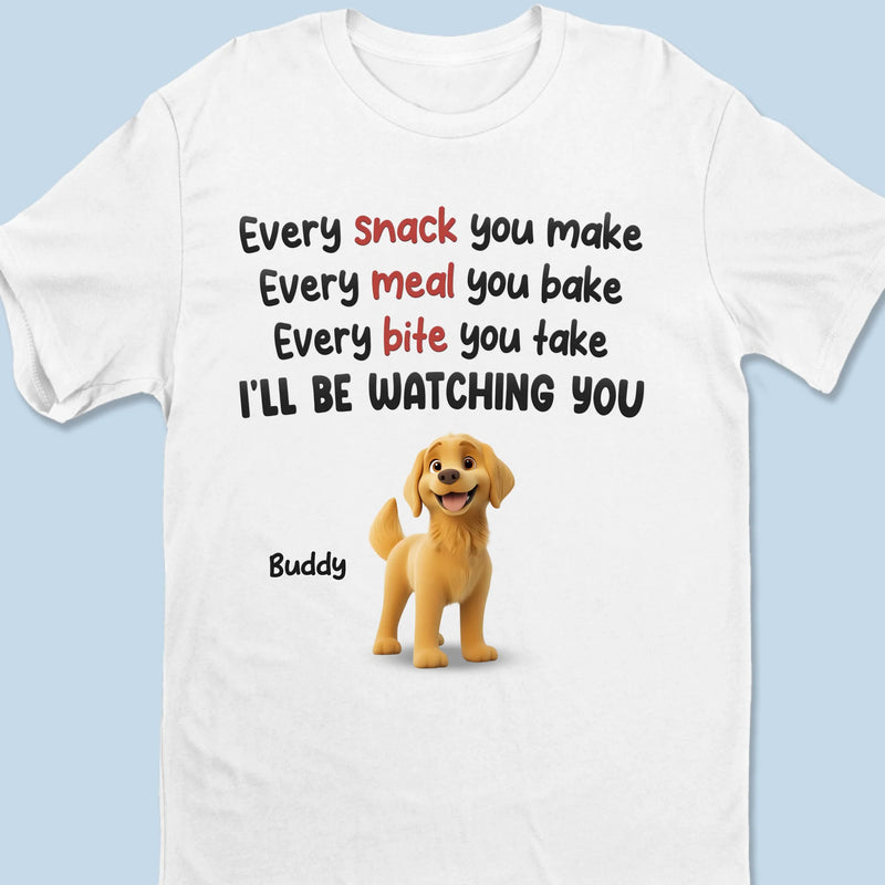 We'll Be Watching You - Dog Personalized Custom Unisex T-shirt, Premium T-shirt, Hoodie - Gift For Pet Owners, Pet Lovers