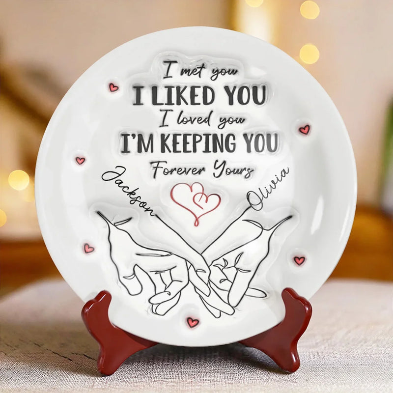 I'm Keeping You Forever - Couple Personalized Custom 3D Inflated Effect Printed Ceramic Plate - Gift For Husband Wife, Anniversary
