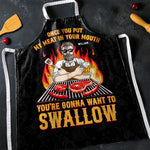 Once You Put My Meat In Your Mouth, You're Gonna Want To Swallow - Couple Personalized Custom Apron - Gift For Husband, Wife, Couple