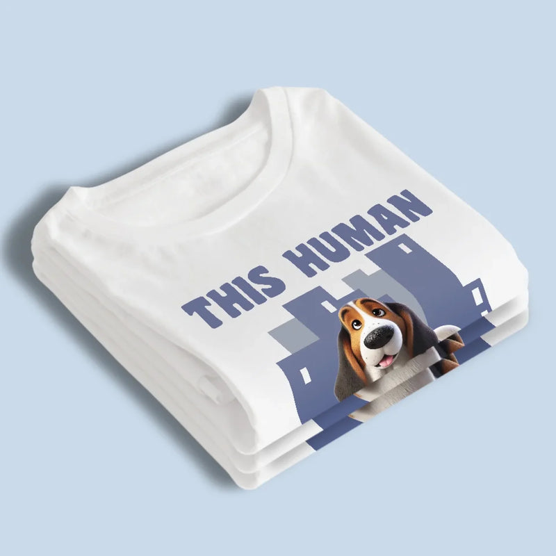 This Human Belongs To Me And That Is Final - Dog Personalized Custom Unisex T-shirt, Premium T-shirt, Hoodie - Gift For Pet Owners, Pet Lovers