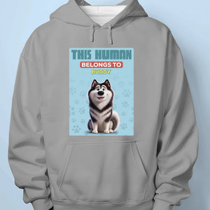 This Human Is Officially Mine - Dog Personalized Custom Unisex T-shirt, Premium T-shirt, Hoodie - Gift For Pet Owners, Pet Lovers