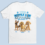 This Human Is Property Of The Dog - Dog Personalized Custom Unisex T-shirt, Premium T-shirt, Hoodie - Gift For Pet Owners, Pet Lovers