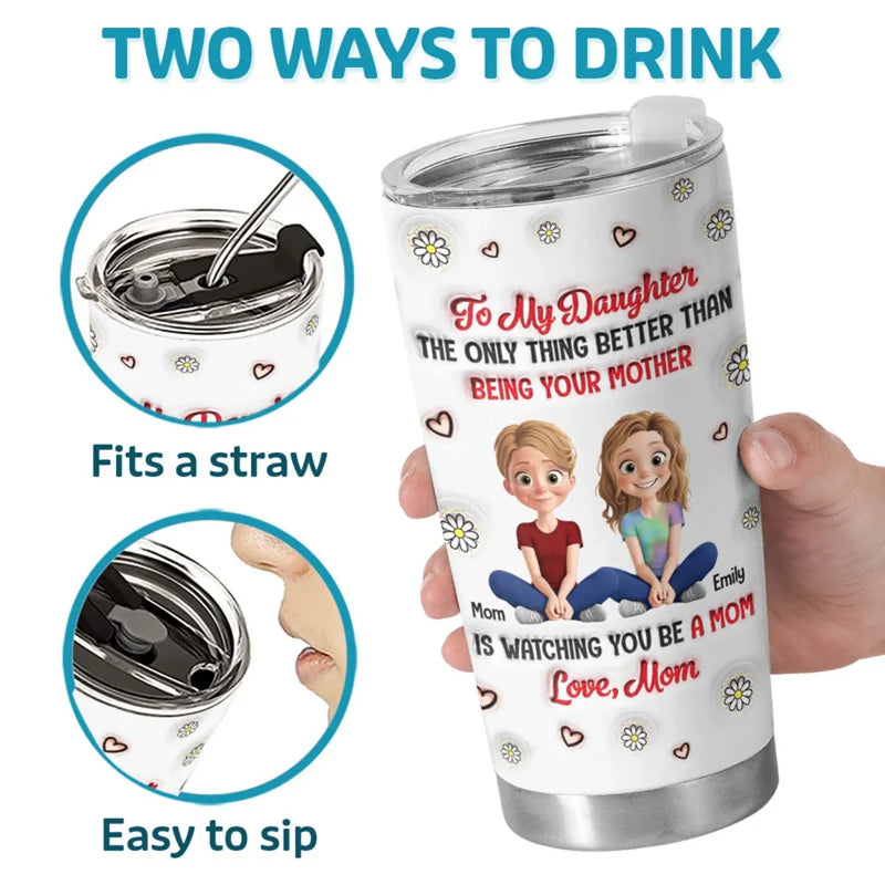 Watching You Grow Into A Mom - Family Personalized Custom 3D Inflated Effect Printed Tumbler - Mother's Day,  Gift For Mom, Daughter