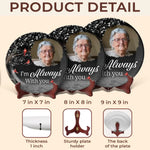 Custom Photo Always With You Memorial Decor - Personalized Ceramic Plate