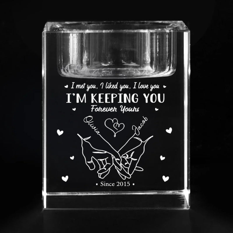 I'm Keeping You Forever Yours - Couple Personalized Custom 3D Crystal Photo Laser Engraved, Crystal Candle Holder - Gift For Husband Wife, Anniversary
