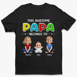 This Awesome Daddy Belongs To Me - Family Personalized Custom Unisex T-shirt, Premium T-shirt, Hoodie - Father's Day, Gift For Dad, Grandpa