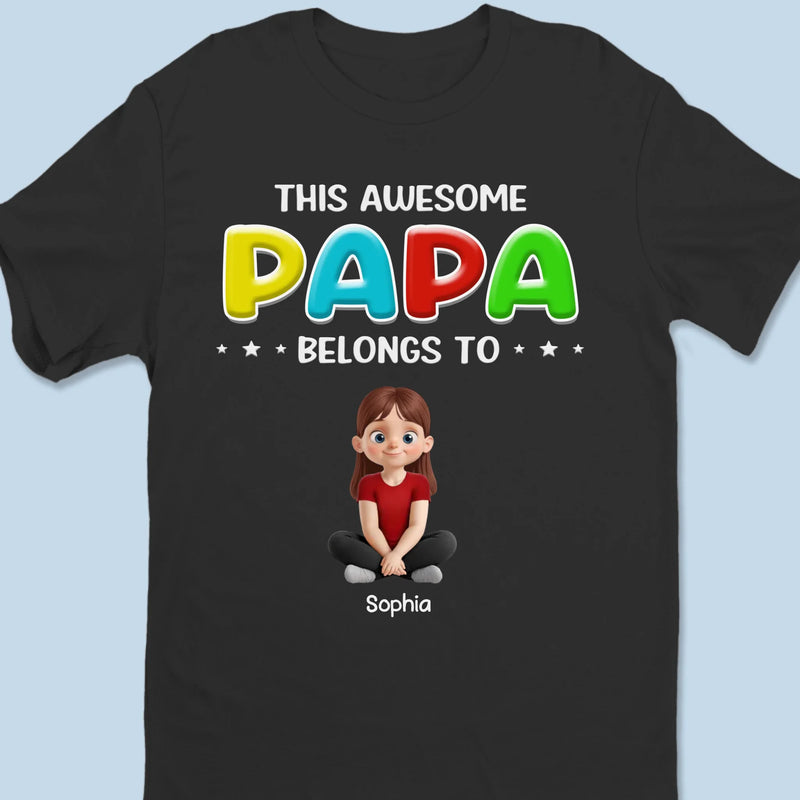 This Awesome Daddy Belongs To Me - Family Personalized Custom Unisex T-shirt, Premium T-shirt, Hoodie - Father's Day, Gift For Dad, Grandpa