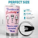 Custom Name “Thanks for Not Swallowing Us” Gifts for Mom - Personalized Tumbler