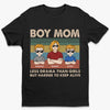 Less Drama Than Girls But Harder To Keep Alive - Family Personalized Custom Unisex T-shirt, Premium T-shirt, Hoodie - Mother's Day, Gift For Mom