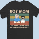 Less Drama Than Girls But Harder To Keep Alive - Family Personalized Custom Unisex T-shirt, Premium T-shirt, Hoodie - Mother's Day, Gift For Mom, New Moms