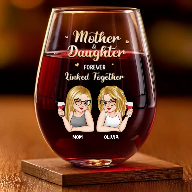 From My Heart To Yours, Forever - Family Personalized Custom Wine Glass - Mother's Day, Gift For Mom, Daughter
