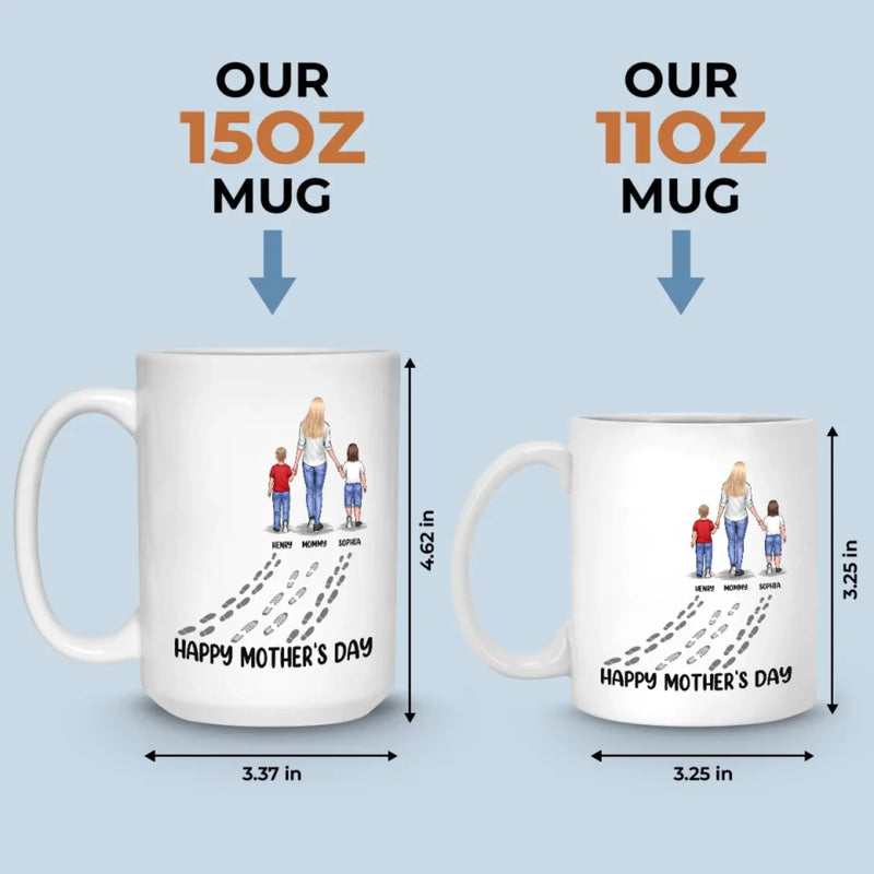 A Mother’s Love Leaves Footprints On The Heart - Family Personalized Custom Mug - Mother's Day, Gift For Mom, Grandma