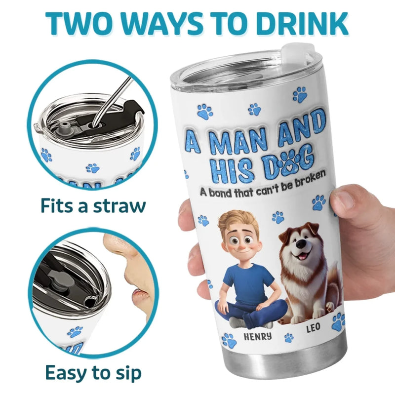 A Man’s Best Friend Is His Dog - Dog Personalized Custom 3D Inflated Effect Printed Tumbler - Gift For Pet Owners, Pet Lovers