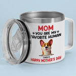You Make My Tail Wag Every Day, Mom - Dog Personalized Custom 14oz Stainless Steel Tumbler With Handle - Gift For Mom, Dog Lovers