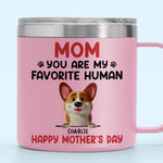 You Make My Tail Wag Every Day, Mom - Dog Personalized Custom 14oz Stainless Steel Tumbler With Handle - Gift For Mom, Dog Lovers