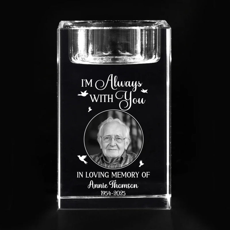 Custom Photo You Will Always Be Here - Memorial Personalized Custom 3D Crystal Photo Laser Engraved, Crystal Candle Holder - Sympathy Gift For Family Members