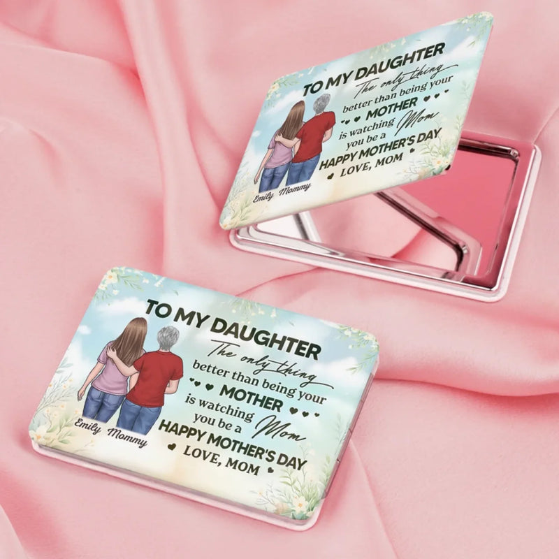 The Only Thing Better Than Being Your Mother Is Watching You Be A Mom - Family Personalized Custom Full-print Purse Mirror - Mother's Day, Gift For Daughter