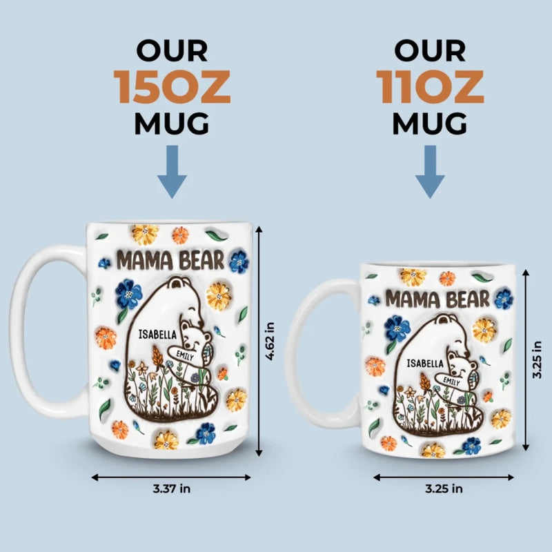 Mama Bear, Always There - Family Personalized Custom 3D Inflated Effect Printed Mug - Mother's Day, Gift For Mom, Grandma