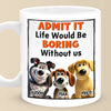 Admit It, We’re The Main Characters - Dog Personalized Custom Mug - Gift For Pet Owners, Pet Lovers